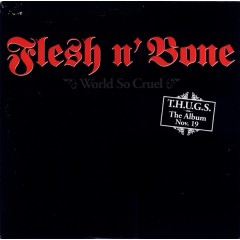 Flesh-N-Bone - World So Cruel