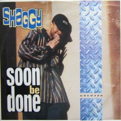 Shaggy - Soon Be Done