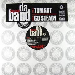 Da Band - Tonight / Go Steady