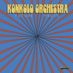 Konkolo Orchestra - Future Pasts (Yellow Vinyl)
