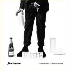 Fashawn - Champagne & Styrofoam Cups