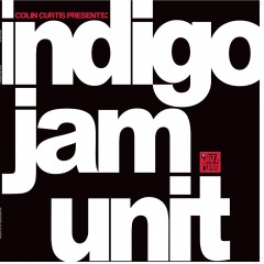 indigo jam unit - Colin Curtis Presents: indigo jam unit
