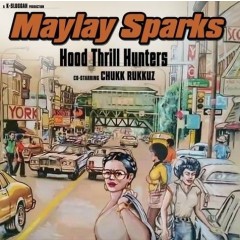 Maylay Sparks - Hood Thrill Hunters