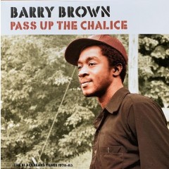 Barry Brown - Pass Up The Chalice