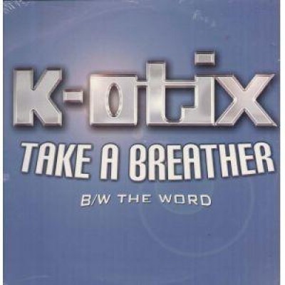 K-Otix - Take A Breather / The Word
