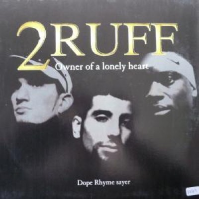 2Ruff - Owner Of A Lonely Heart / Dope Rhyme Sayer
