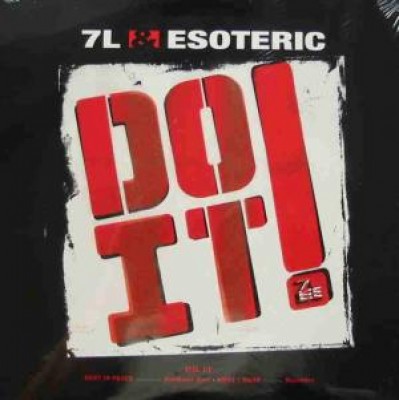 7L & Esoteric - Do It! / Rest In Peace / What I Mean