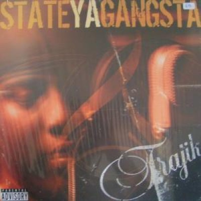 Trajik - State Ya Gangsta