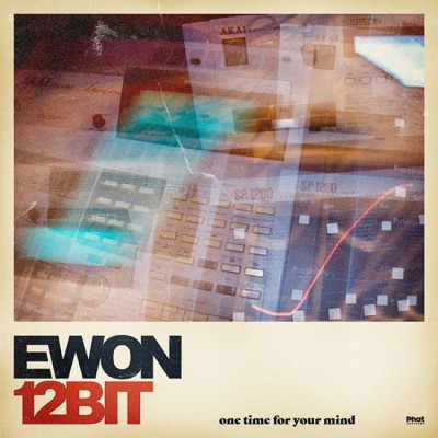 ewon12bit - One Time For Your Mind