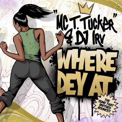 MC T.Tucker & DJ Irv - Where Dey At (Gold Vinyl)
