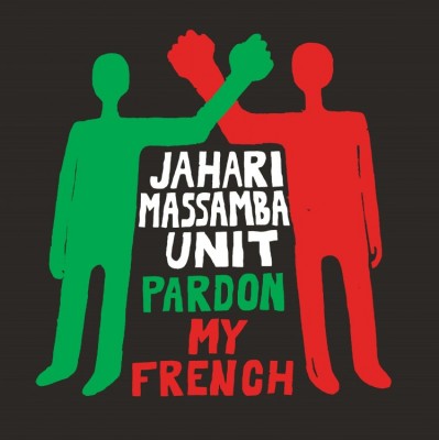 The Jahari Massamba Unit - Pardon My French
