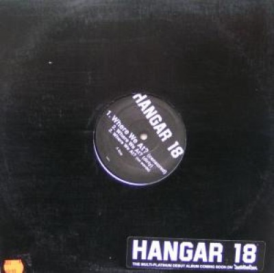 Hangar 18 - Where We At? / Hangar 18 And The Temple Of Doom