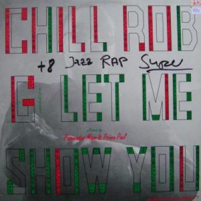 Chill Rob G - Let Me Show You
