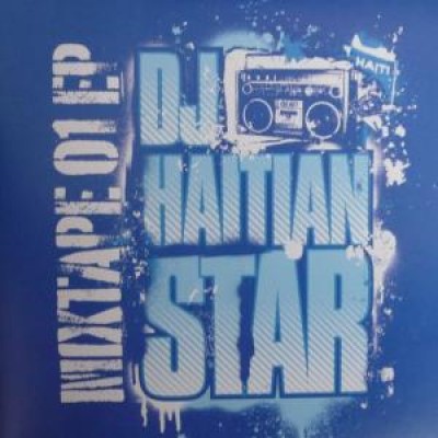 DJ Haitian Star (Torch) - Mixtape 01 