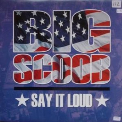 Big Scoob - Say It Loud