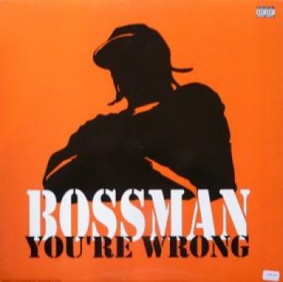 Bossman - You're Wrong