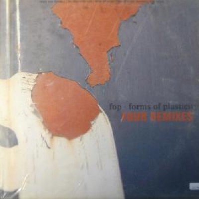 FOP (Forms Of Plasticity) - Four Remixes
