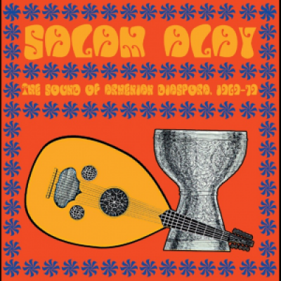 Various - Salam Alay The Sound Of Armenian Diaspora 1969-79