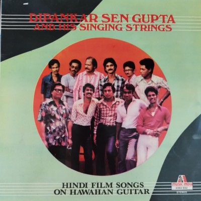 Dipankar Sen Gupta And His Singing Strings - Hindi Film Songs On Hawaiian Guitar