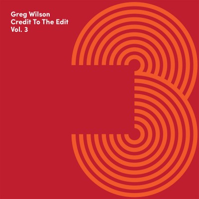 Greg Wilson - Credit To The Edit Vol. 3