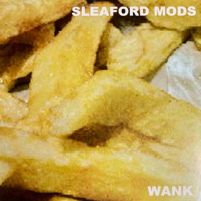 Sleaford Mods - Wank