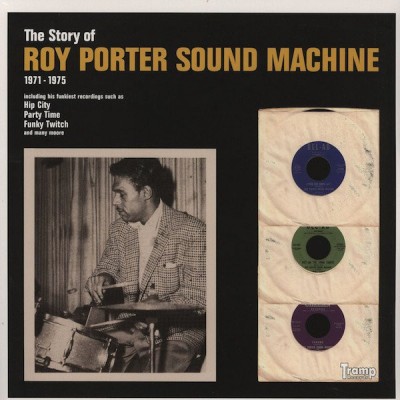 Roy Porter Sound Machine - The Story Of Roy Porter Sound Machine 1971-1975