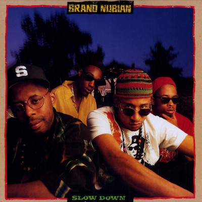Brand Nubian - Slow Down