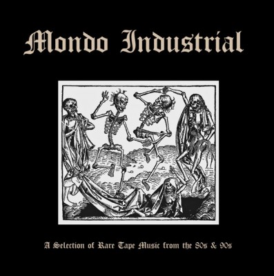 Various - Mondo Industrial (A Selection Of Rare Tape Music From The 80s & 90s)