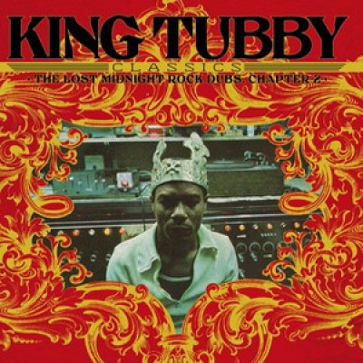 King Tubby - King Tubby's Classics: The Lost Midnight Rock Dubs Chapter 2