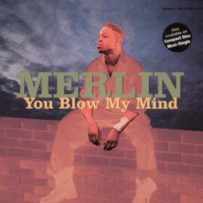 Merlin - You Blow My Mind
