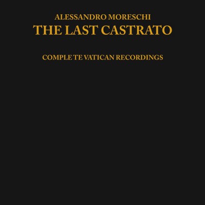 Alessandro Moreschi - The Last Castrato