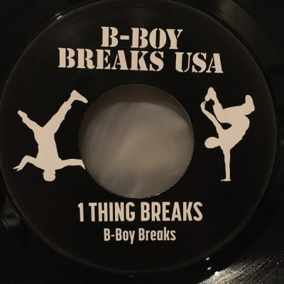 B-Boy Breaks - 1 Thing Breaks / Gotta Work The Breaks