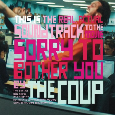 The Coup - This Is The Real, Actual Soundtrack To The Movie Sorry To Bother You By The Coup