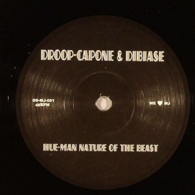 Droop Capone & Dibiase - Hue-Man Nature Of The Beast / My Lady
