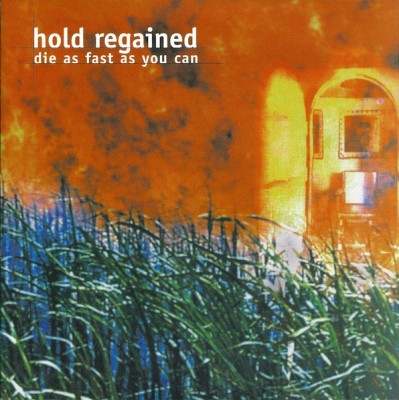 Hold Regained - Die As Fast As You Can