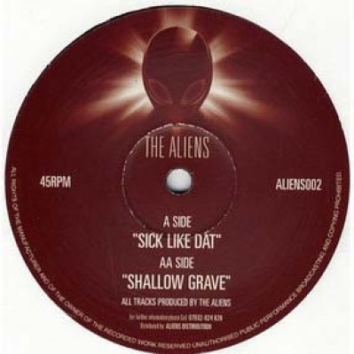 The Aliens - Sick Like Dat / Shallow Grave
