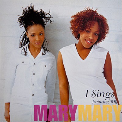 Mary Mary - I Sings