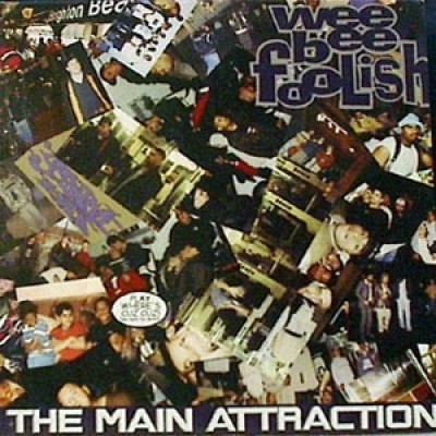 Wee Bee Foolish - The Main Attraction