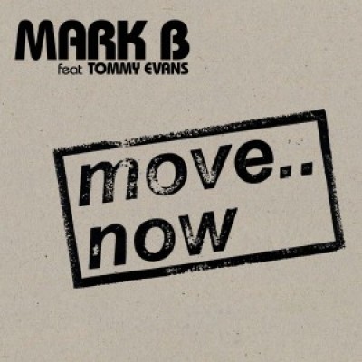 Mark B - Move.. Now