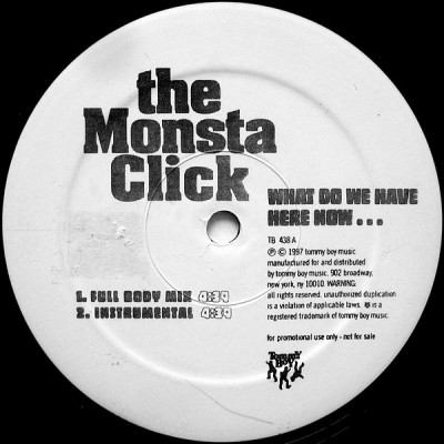 The Monsta Click - What Do We Have Here Now...