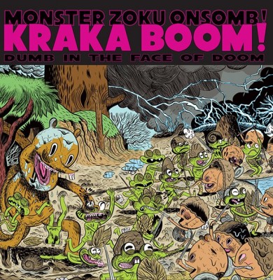 Monster Zoku Onsomb! - KRAKA BOOM! .. Dumb In The Face Of Doom