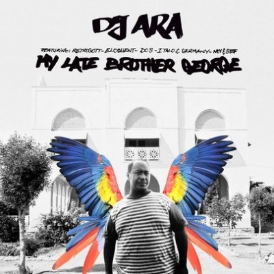 DJ Ara - My Late Brother George