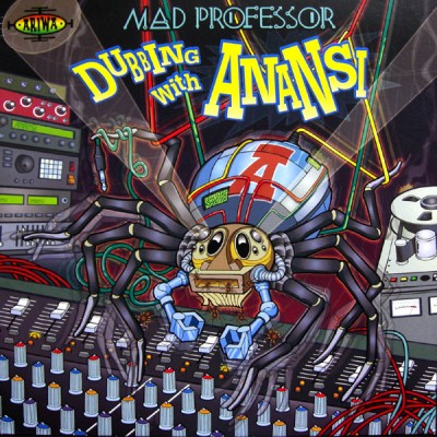 Mad Professor - Dubbing With Anansi 