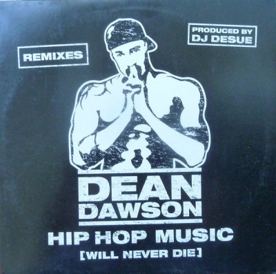 Dean Dawson - Hip Hop Music (Will Never Die) (Remixes)