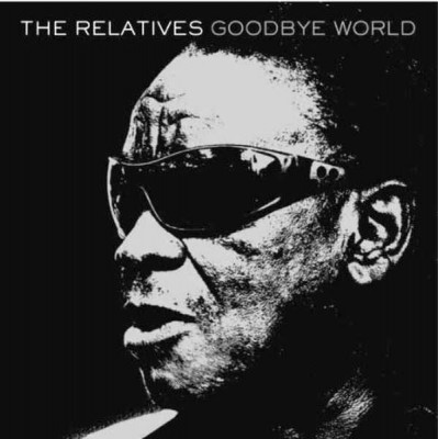 The Relatives - Goodbye World