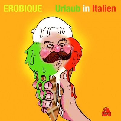 Erobique - Urlaub in Italien / Überdosis Freude 