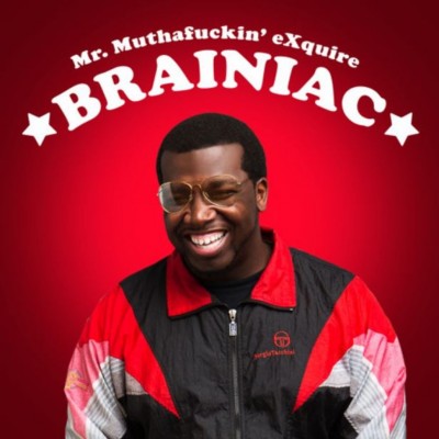 Mr. Muthafuckin' eXquire - Brainiac