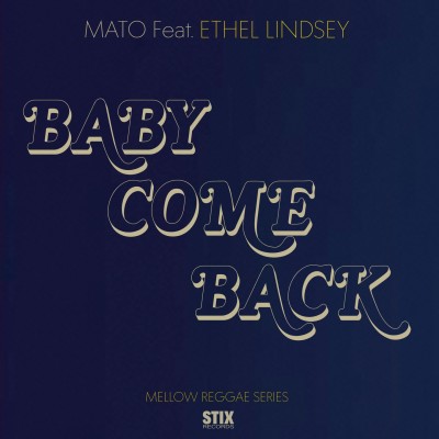 Mato Feat. Ethel Lindsey - Baby Come Back