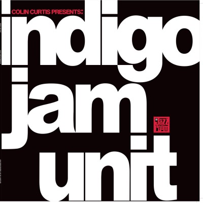 indigo jam unit - Colin Curtis Presents: indigo jam unit