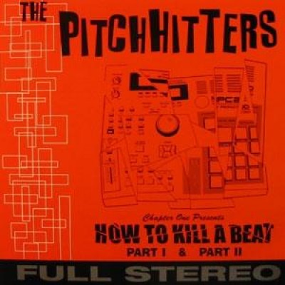 Pitchhitters - Hot To Kill A Beat Part 1 & Part II